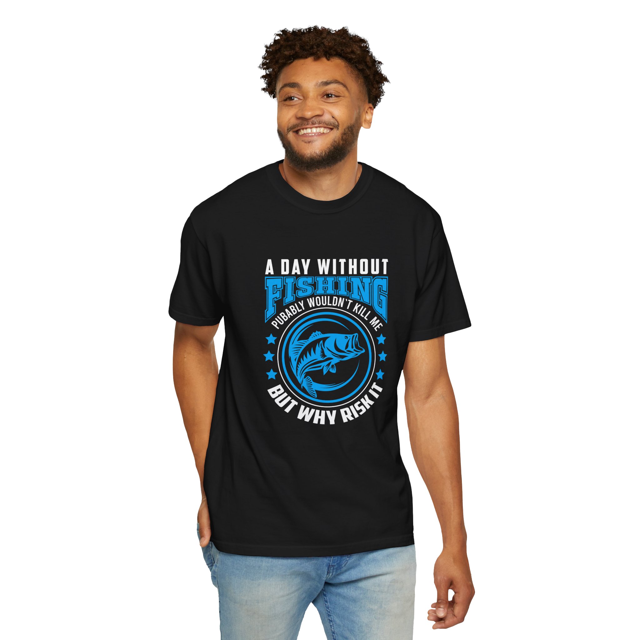 Casual Fishing T-Shirt - A Day Without Fishing Probably Wouldn't Kill Me, Fishing Gift, Fisherman Tee, Outdoor Apparel, Sporty Outfit. - Image 15