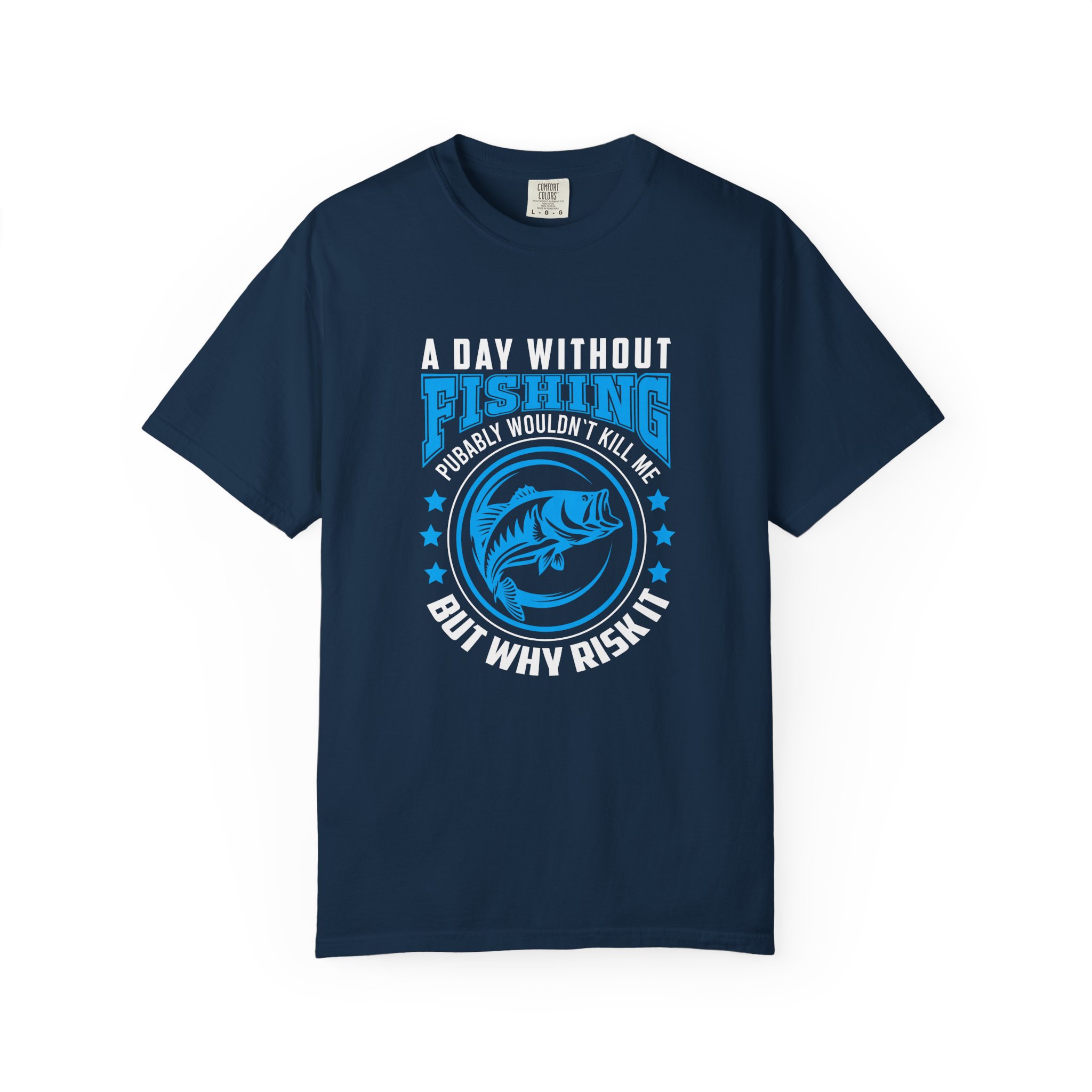 Casual Fishing T-Shirt - A Day Without Fishing Probably Wouldn't Kill Me, Fishing Gift, Fisherman Tee, Outdoor Apparel, Sporty Outfit. - Image 41