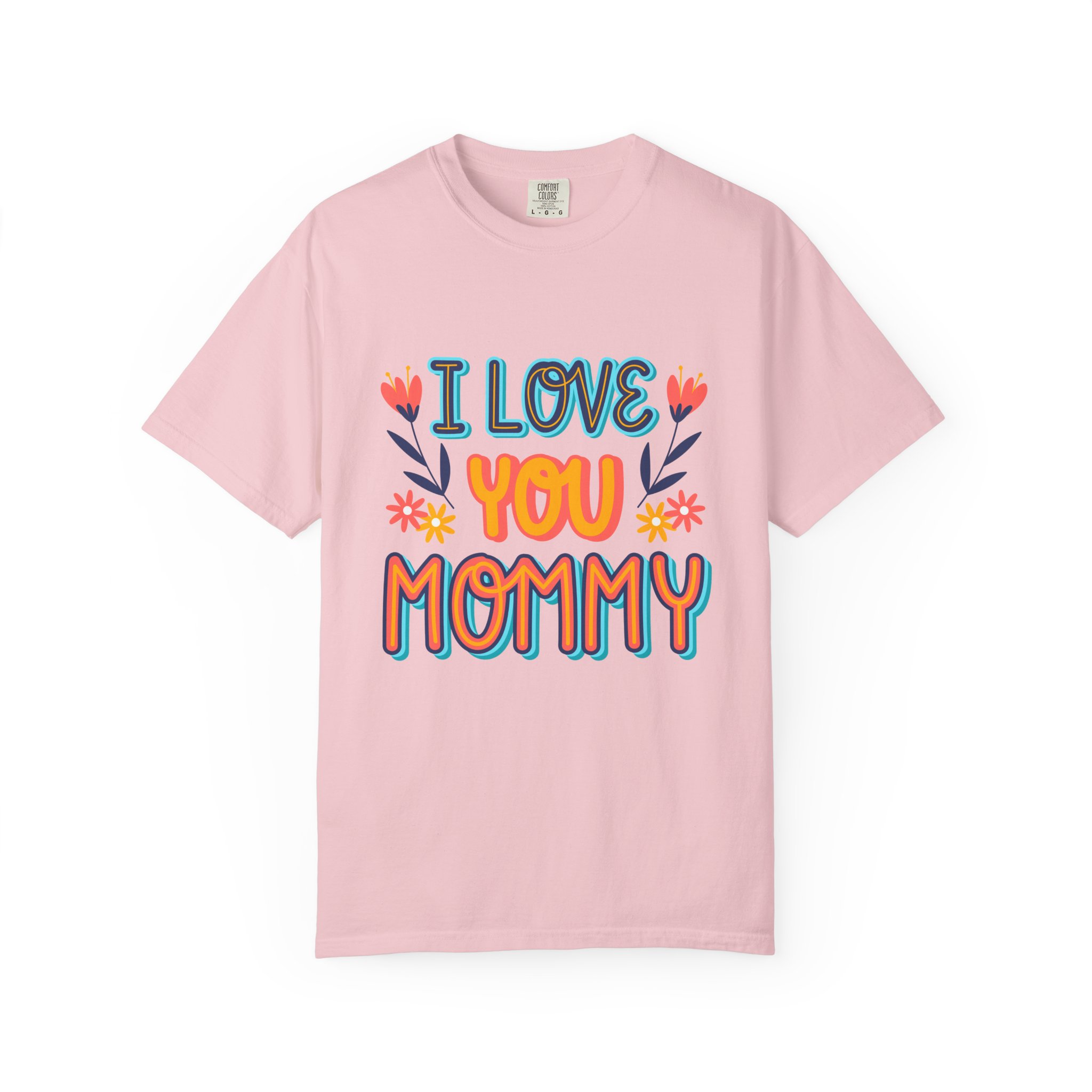 C - 9.10b.I Love You Mommy T-Shirt | Unisex Garment-Dyed Shirt for Moms | Perfect Gift for Mother's Day | Family Casual Wear, Mom Shirt. - Image 41