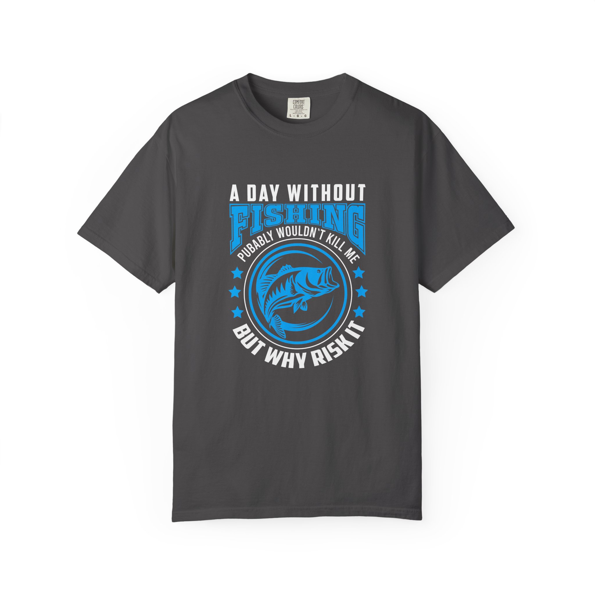 Casual Fishing T-Shirt - A Day Without Fishing Probably Wouldn't Kill Me, Fishing Gift, Fisherman Tee, Outdoor Apparel, Sporty Outfit. - Image 49