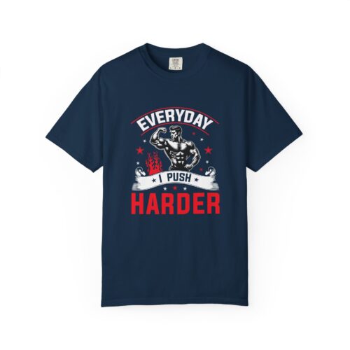 Muscle Motivation T-Shirt: Everyday I Push Harder, Fitness Apparel, Gym Top, Workout Shirt, Gift for Him/Her. - Image 17