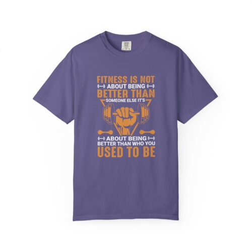 Fitness Motivation T-Shirt — "Fitness Is Not About Being Better Than Someone Else. - Image 41