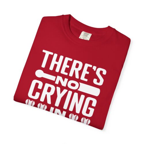 Baseball Humor T-Shirt, Unisex Garment-Dyed Tee, Funny Sports Shirt, Gift for Baseball Fans, No Crying in Baseball Tee. - Image 2