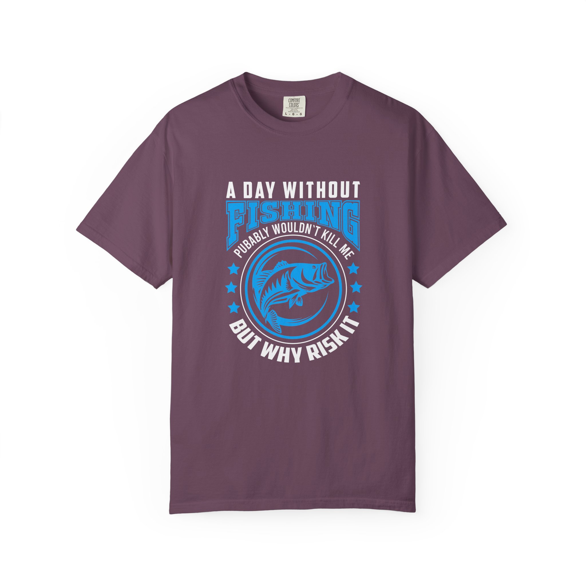 Casual Fishing T-Shirt - A Day Without Fishing Probably Wouldn't Kill Me, Fishing Gift, Fisherman Tee, Outdoor Apparel, Sporty Outfit. - Image 17