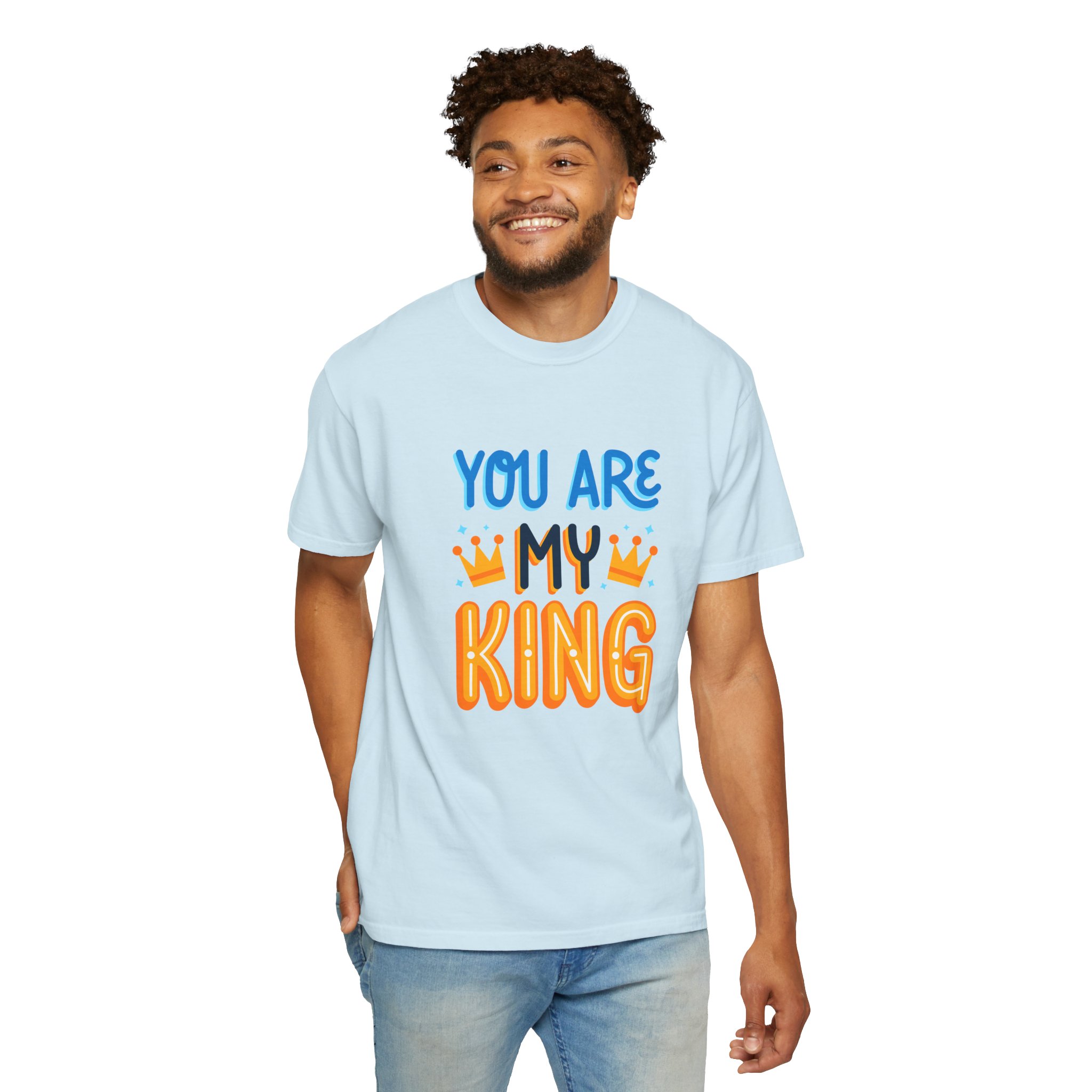 Unisex King T-Shirt - You Are My King Tee for Birthdays, Anniversaries, Gifts, Funny Casual Wear, Apparel. - Image 31