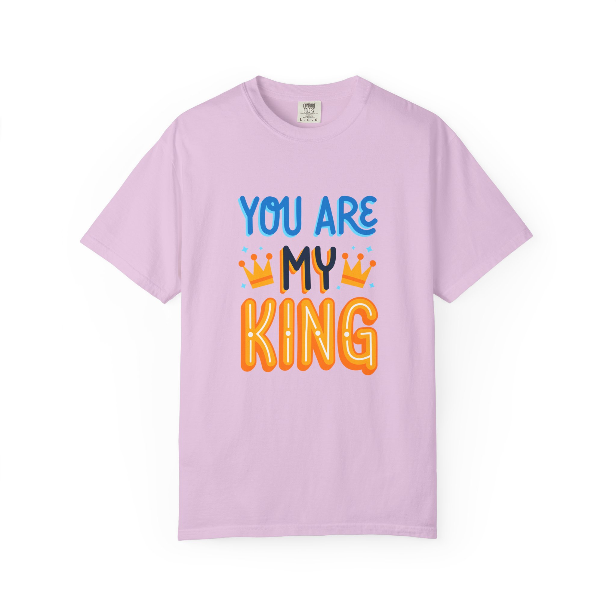Unisex King T-Shirt - You Are My King Tee for Birthdays, Anniversaries, Gifts, Funny Casual Wear, Apparel. - Image 33