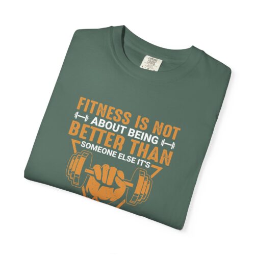 Fitness Motivation T-Shirt — "Fitness Is Not About Being Better Than Someone Else. - Image 2