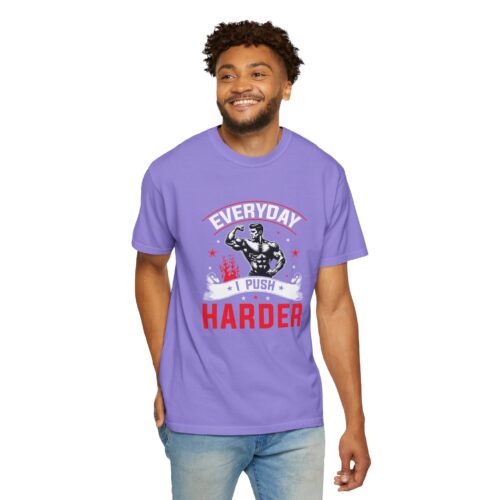Muscle Motivation T-Shirt: Everyday I Push Harder, Fitness Apparel, Gym Top, Workout Shirt, Gift for Him/Her. - Image 39