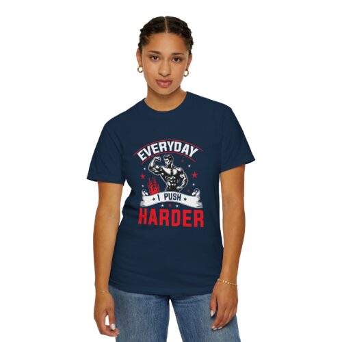 Muscle Motivation T-Shirt: Everyday I Push Harder, Fitness Apparel, Gym Top, Workout Shirt, Gift for Him/Her. - Image 21