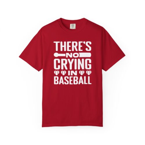Baseball Humor T-Shirt, Unisex Garment-Dyed Tee, Funny Sports Shirt, Gift for Baseball Fans, No Crying in Baseball Tee. - Image 1