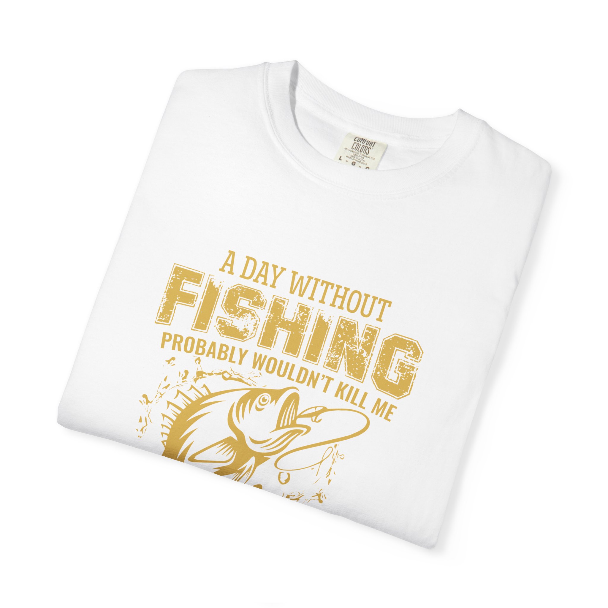Fishing Humor Unisex T-Shirt, Fun Fishing Gift, Angler Tee, Casual Wear, Outdoor Shirt, Fishing Lover Apparel. - Image 18
