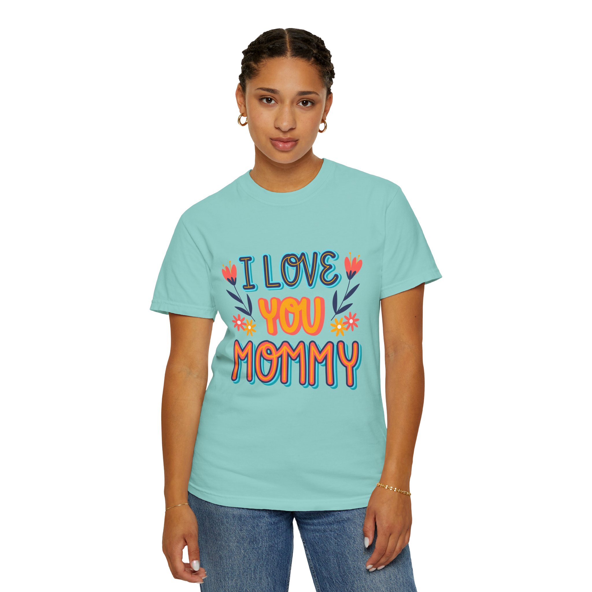 C - 9.10b.I Love You Mommy T-Shirt | Unisex Garment-Dyed Shirt for Moms | Perfect Gift for Mother's Day | Family Casual Wear, Mom Shirt. - Image 29