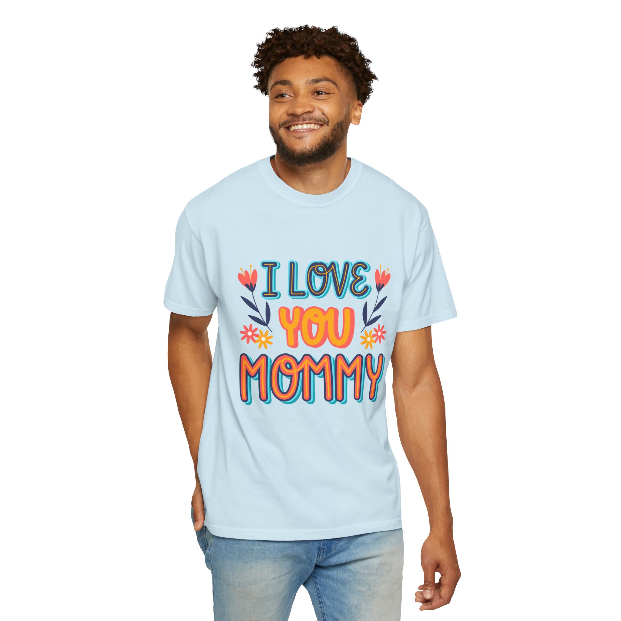 C - 9.10b.I Love You Mommy T-Shirt | Unisex Garment-Dyed Shirt for Moms | Perfect Gift for Mother's Day | Family Casual Wear, Mom Shirt. - Image 39