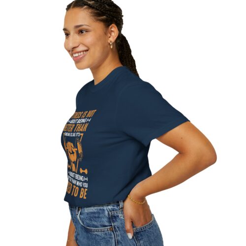 Fitness Motivation T-Shirt — "Fitness Is Not About Being Better Than Someone Else. - Image 22
