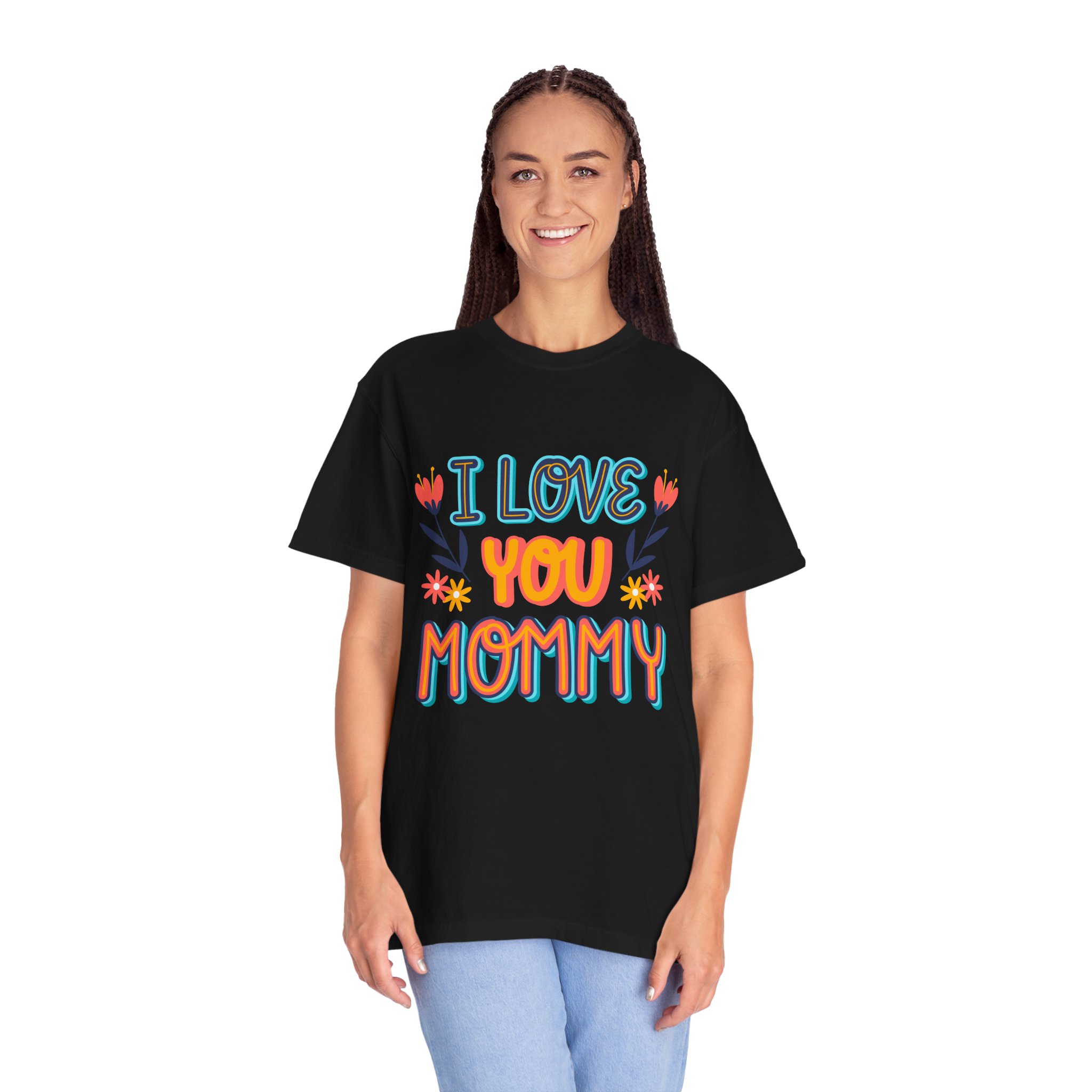 C - 9.10b.I Love You Mommy T-Shirt | Unisex Garment-Dyed Shirt for Moms | Perfect Gift for Mother's Day | Family Casual Wear, Mom Shirt. - Image 12