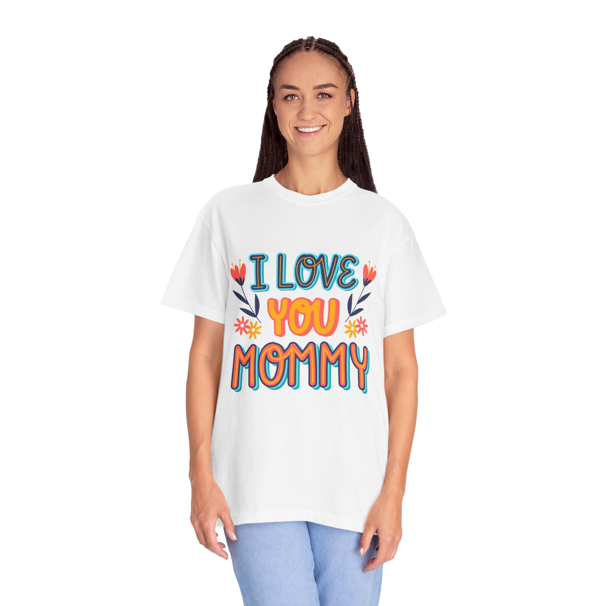 C - 9.10b.I Love You Mommy T-Shirt | Unisex Garment-Dyed Shirt for Moms | Perfect Gift for Mother's Day | Family Casual Wear, Mom Shirt. - Image 4