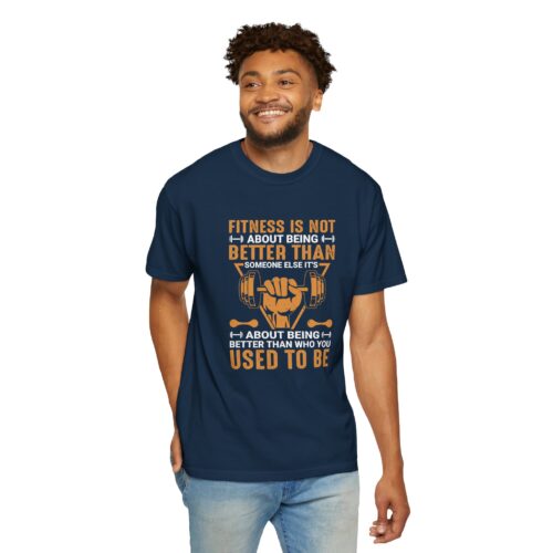 Fitness Motivation T-Shirt — "Fitness Is Not About Being Better Than Someone Else. - Image 23