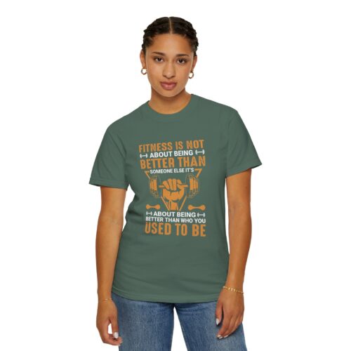 Fitness Motivation T-Shirt — "Fitness Is Not About Being Better Than Someone Else. - Image 5