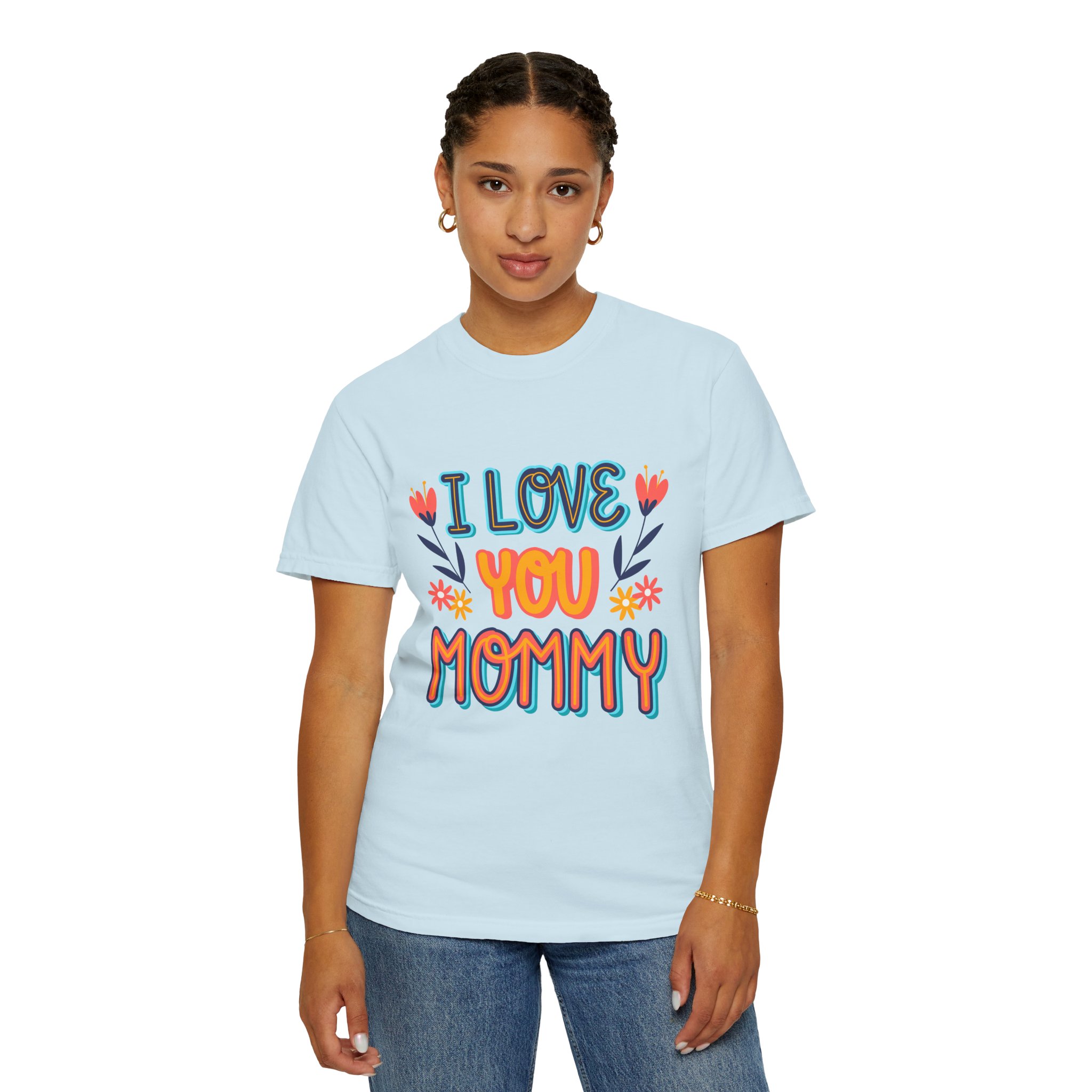 C - 9.10b.I Love You Mommy T-Shirt | Unisex Garment-Dyed Shirt for Moms | Perfect Gift for Mother's Day | Family Casual Wear, Mom Shirt. - Image 37