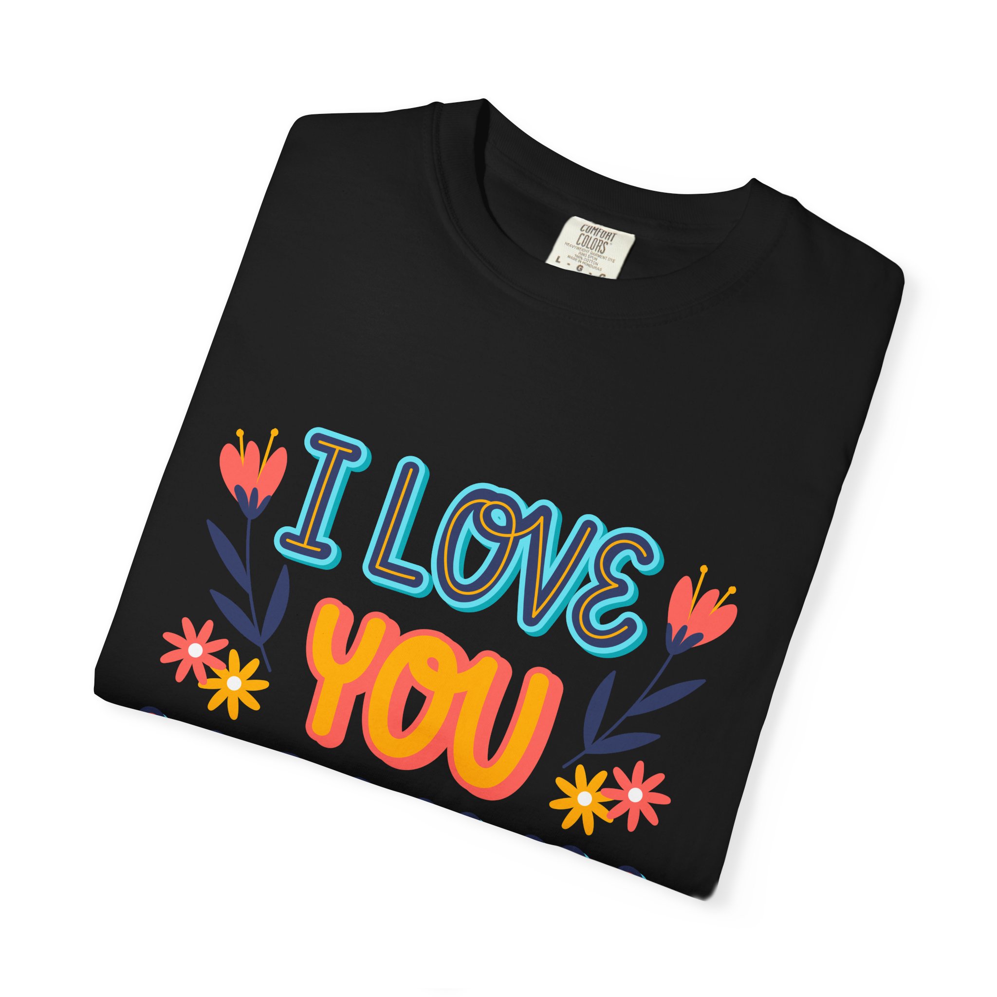 C - 9.10b.I Love You Mommy T-Shirt | Unisex Garment-Dyed Shirt for Moms | Perfect Gift for Mother's Day | Family Casual Wear, Mom Shirt. - Image 10