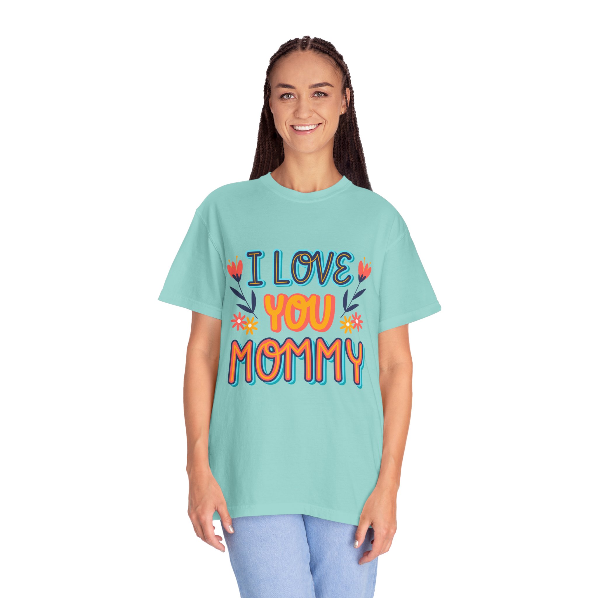 C - 9.10b.I Love You Mommy T-Shirt | Unisex Garment-Dyed Shirt for Moms | Perfect Gift for Mother's Day | Family Casual Wear, Mom Shirt. - Image 28