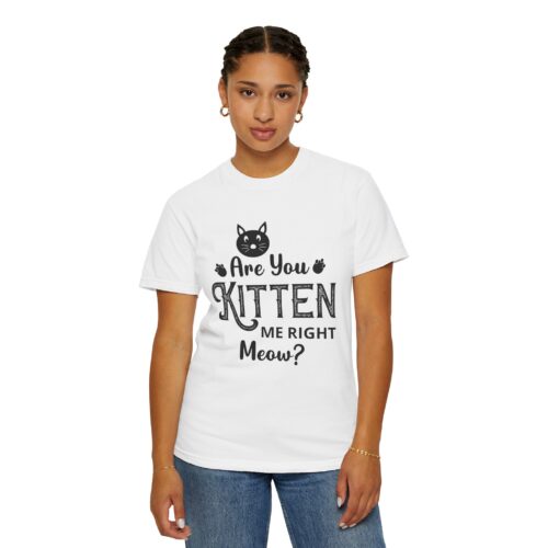 Are You Kitten Me Right Meow? Cat Graphic T-Shirt for cat lovers. - Image 13