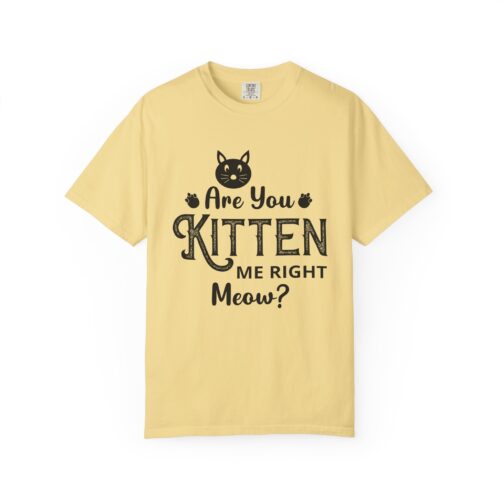 Are You Kitten Me Right Meow? Cat Graphic T-Shirt for cat lovers. - Image 17