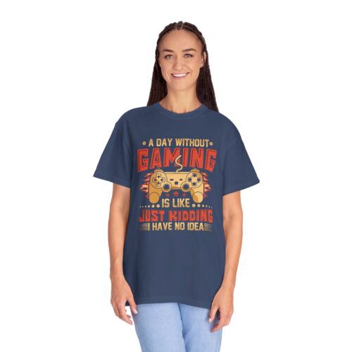 A Day Without Gaming Is Like Just Kidding I Have No Idea T-Shirt – Funny Gamer Controller Tee for Video Game Lovers & Gamers. - Image 36