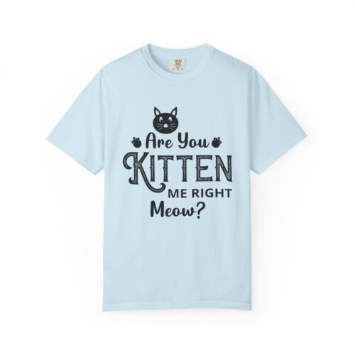 Are You Kitten Me Right Meow? Cat Graphic T-Shirt for cat lovers. - Image 41