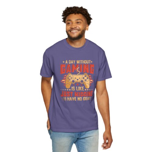 A Day Without Gaming Is Like Just Kidding I Have No Idea T-Shirt – Funny Gamer Controller Tee for Video Game Lovers & Gamers. - Image 47