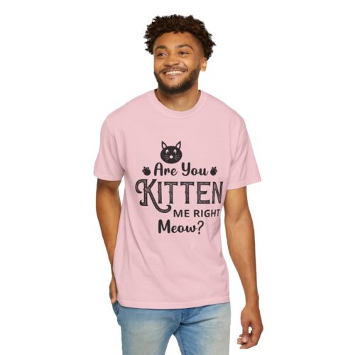 Are You Kitten Me Right Meow? Cat Graphic T-Shirt for cat lovers. - Image 55