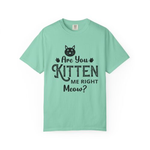 Are You Kitten Me Right Meow? Cat Graphic T-Shirt for cat lovers. - Image 25
