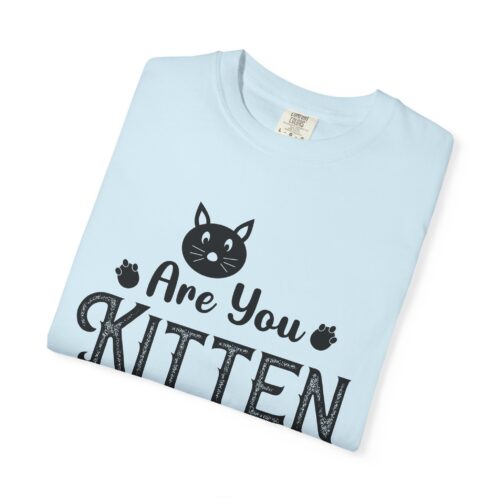 Are You Kitten Me Right Meow? Cat Graphic T-Shirt for cat lovers. - Image 42