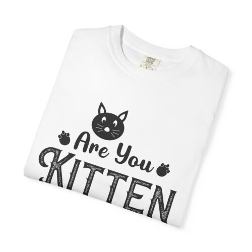 Are You Kitten Me Right Meow? Cat Graphic T-Shirt for cat lovers. - Image 10