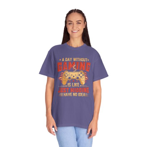 A Day Without Gaming Is Like Just Kidding I Have No Idea T-Shirt – Funny Gamer Controller Tee for Video Game Lovers & Gamers. - Image 44