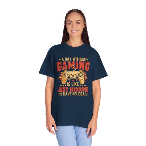 A Day Without Gaming Is Like Just Kidding I Have No Idea T-Shirt – Funny Gamer Controller Tee for Video Game Lovers & Gamers. - Image 28