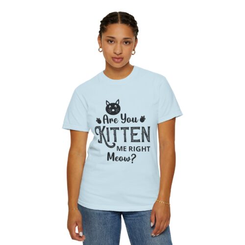 Are You Kitten Me Right Meow? Cat Graphic T-Shirt for cat lovers. - Image 45