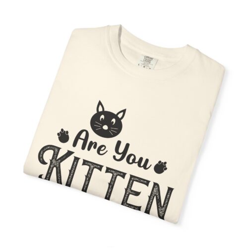 Are You Kitten Me Right Meow? Cat Graphic T-Shirt for cat lovers. - Image 2