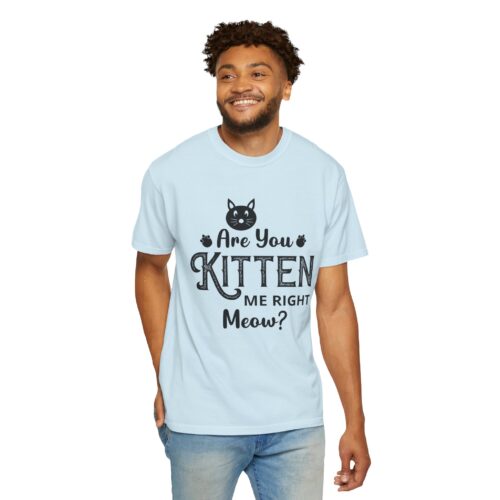 Are You Kitten Me Right Meow? Cat Graphic T-Shirt for cat lovers. - Image 47