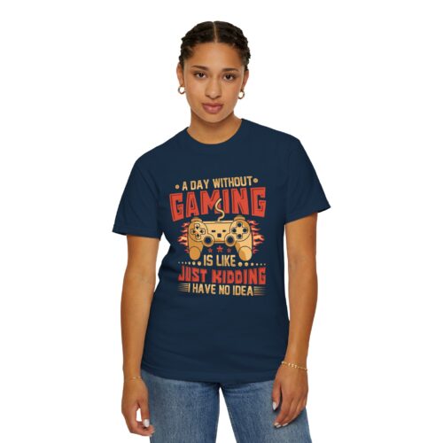 A Day Without Gaming Is Like Just Kidding I Have No Idea T-Shirt – Funny Gamer Controller Tee for Video Game Lovers & Gamers. - Image 29