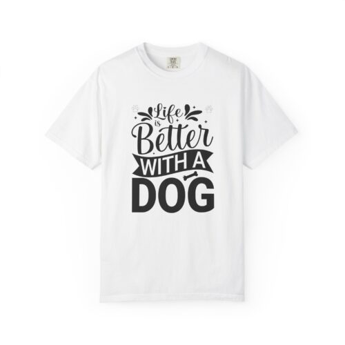 Life Is Better with a Dog T-Shirt – Cute Dog Lover Tee for Pet Owners & Dog Parents. - Image 1