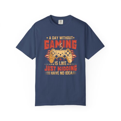A Day Without Gaming Is Like Just Kidding I Have No Idea T-Shirt – Funny Gamer Controller Tee for Video Game Lovers & Gamers. - Image 33