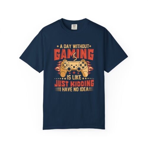 A Day Without Gaming Is Like Just Kidding I Have No Idea T-Shirt – Funny Gamer Controller Tee for Video Game Lovers & Gamers. - Image 25