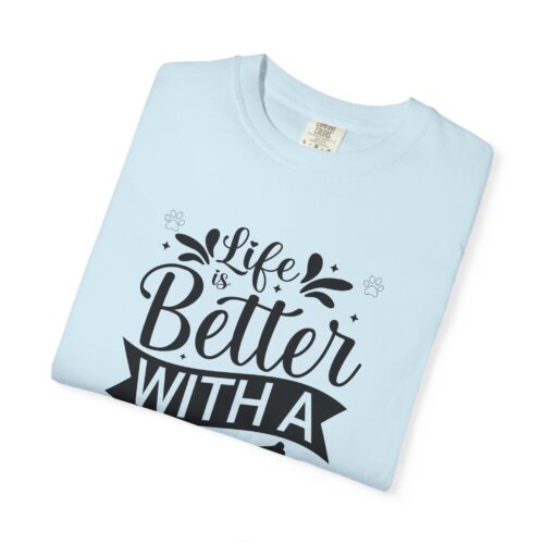 Life Is Better with a Dog T-Shirt – Cute Dog Lover Tee for Pet Owners & Dog Parents. - Image 34