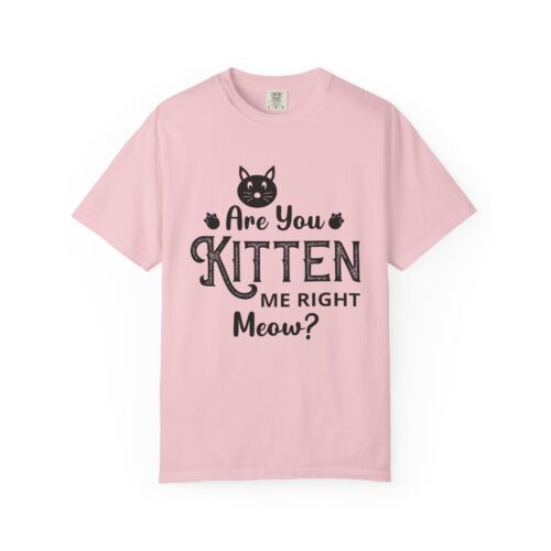 Are You Kitten Me Right Meow? Cat Graphic T-Shirt for cat lovers. - Image 49