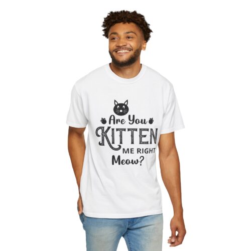 Are You Kitten Me Right Meow? Cat Graphic T-Shirt for cat lovers. - Image 15