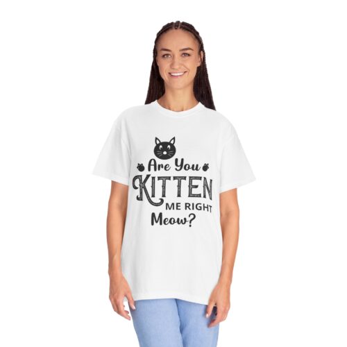 Are You Kitten Me Right Meow? Cat Graphic T-Shirt for cat lovers. - Image 12