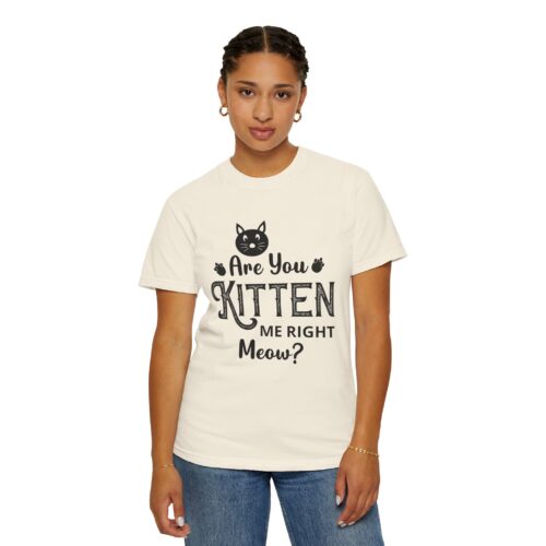 Are You Kitten Me Right Meow? Cat Graphic T-Shirt for cat lovers. - Image 5