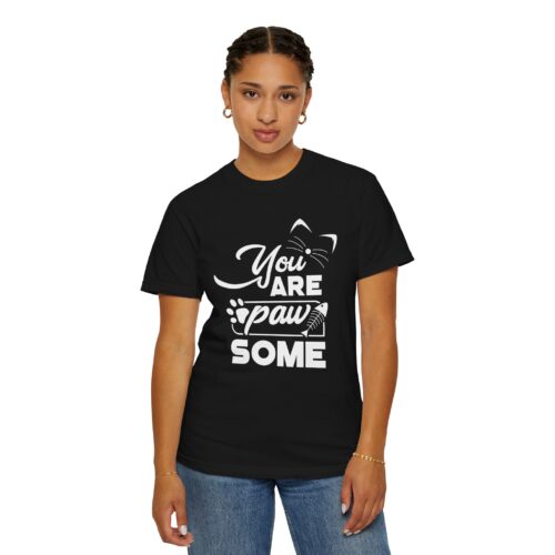 You Are Pawsome T-Shirt – Cute Pet Lover Graphic Tee for Fun, Positivity & Everyday Wholesome Vibes. - Image 28