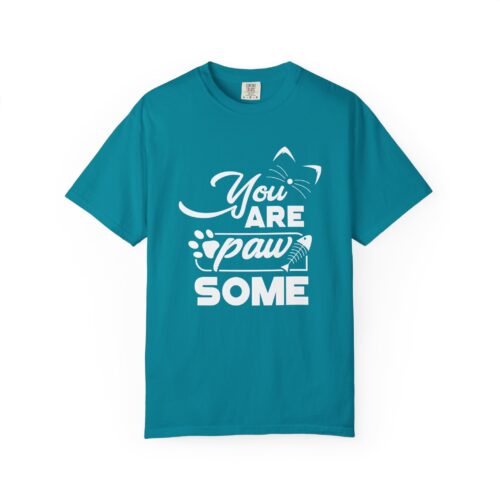 You Are Pawsome T-Shirt – Cute Pet Lover Graphic Tee for Fun, Positivity & Everyday Wholesome Vibes. - Image 17